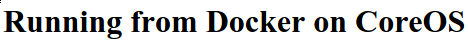 Running from Docker on CoreOS