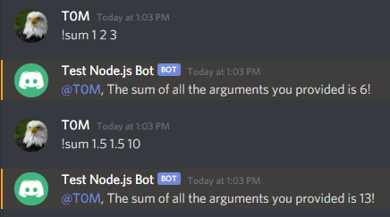 Image of bot replying "The sum of all the arguments you provided is 6!" to "! sum 1 2 3", then replying "The sum of all the arguments you provided is 13! to "! sum 1.5 1.5 10"